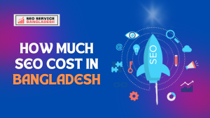 How much seo cost in Bangladesh