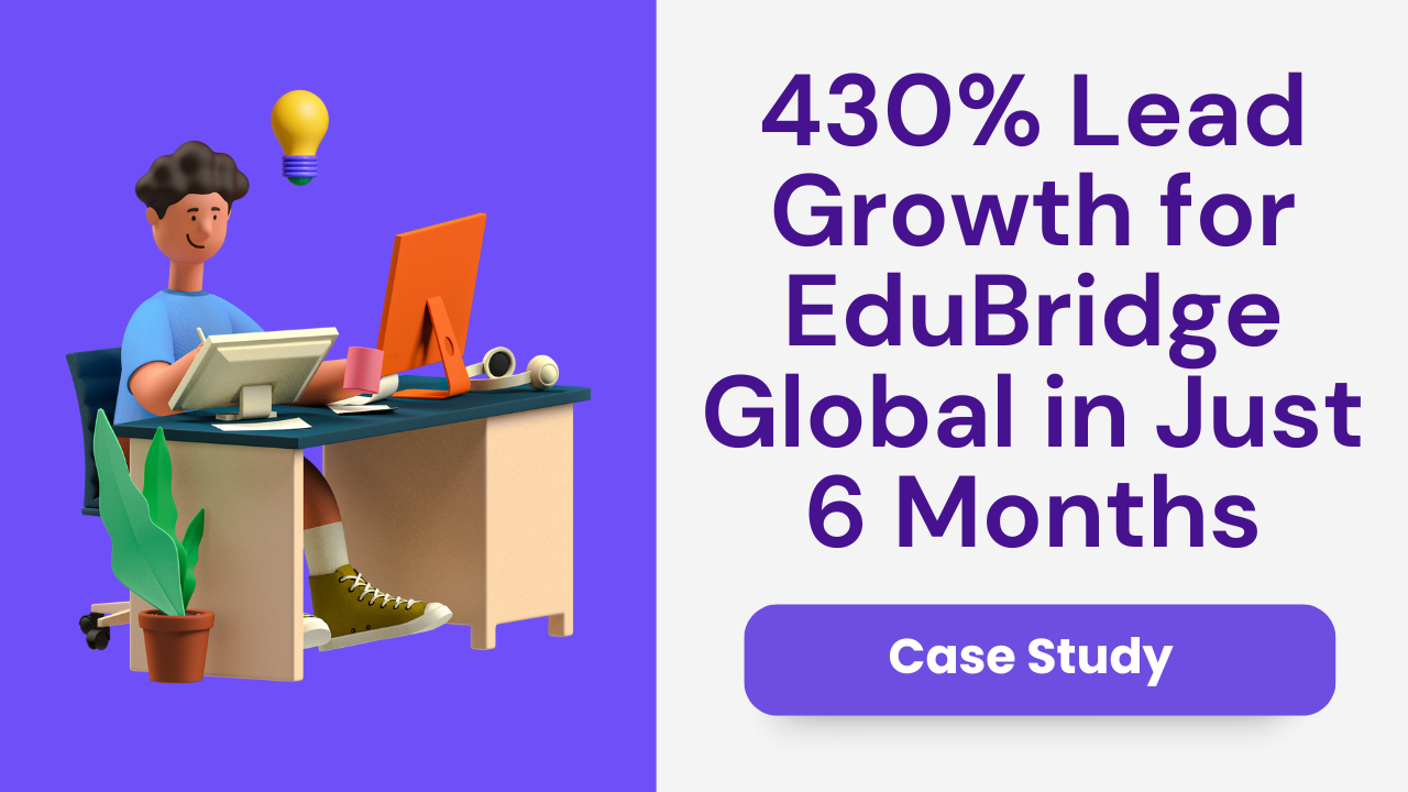 430% Lead Growth for EduBridge Global in Just 6 Months