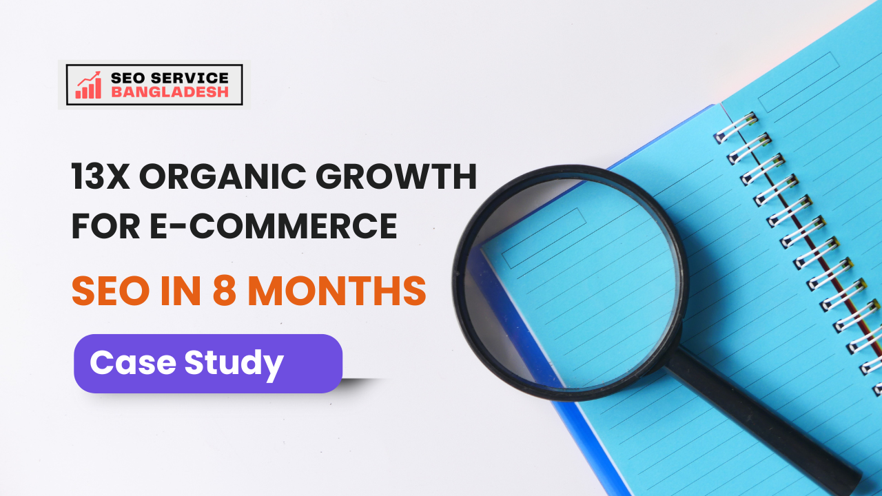 13X Organic Growth for E-Commerce SEO in 8 Months